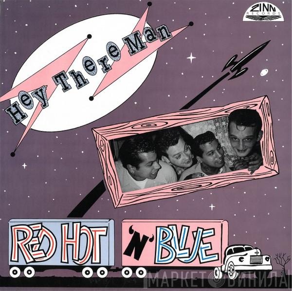 Red Hot 'n' Blue - Hey There Man