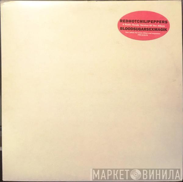  Red Hot Chili Peppers  - A Radio Ready Version Of The Album "Blood Sugar Sex Magik"