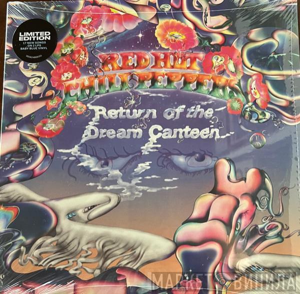  Red Hot Chili Peppers  - Return Of The Dream Canteen