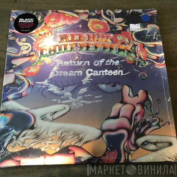  Red Hot Chili Peppers  - Return of the Dream Canteen