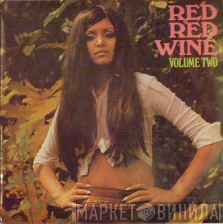 - Red Red Wine - Volume Two