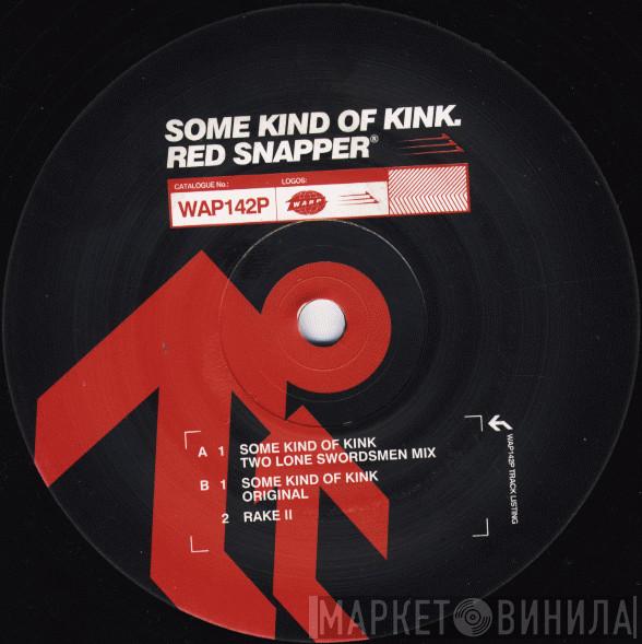  Red Snapper  - Some Kind Of Kink