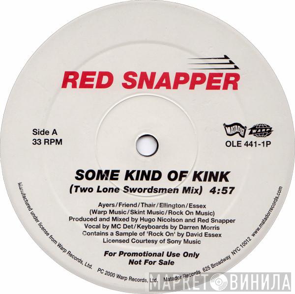  Red Snapper  - Some Kind Of Kink