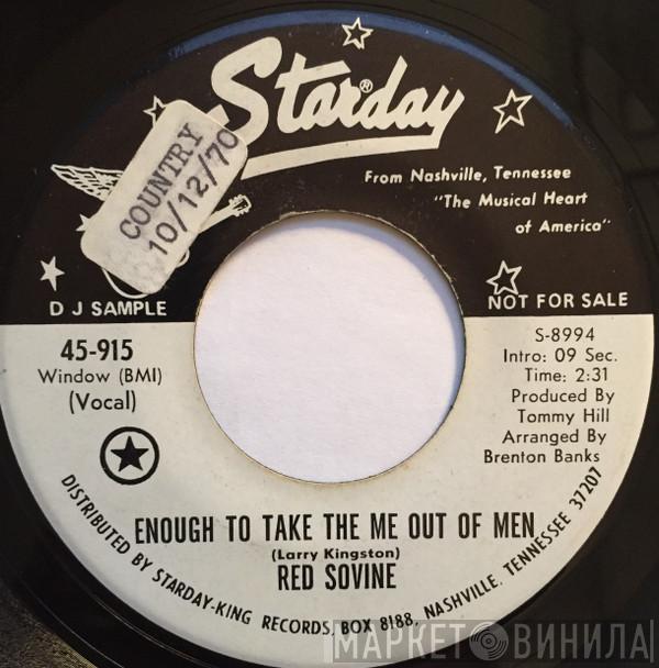  Red Sovine  - Enough To Take The Me Out Of Men