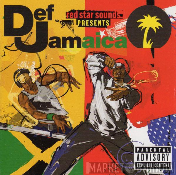  - Red Star Sounds Presents Def Jamaica