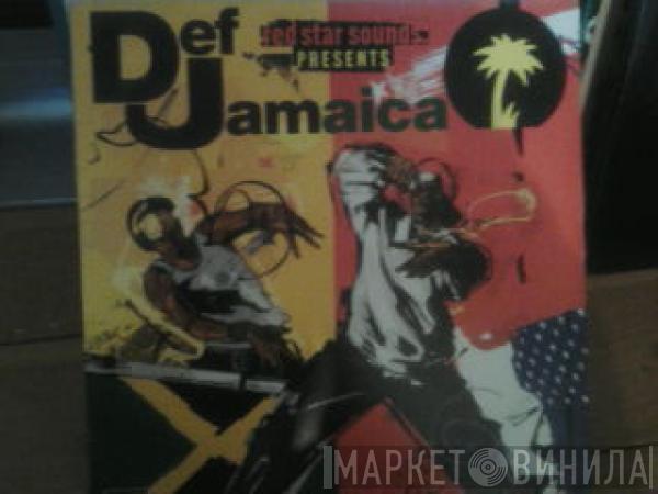  - Red Star Sounds Presents Def Jamaica