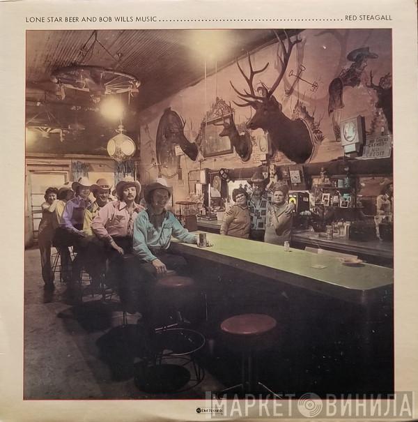 Red Steagall - Lone Star Beer And Bob Wills Music