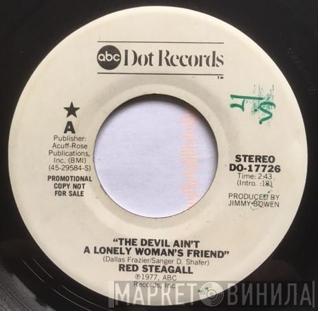 Red Steagall - The Devil Ain't A Lonely Woman's Friend