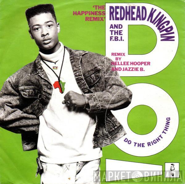 Redhead Kingpin And The FBI - Do The Right Thing (The Happiness Remix)