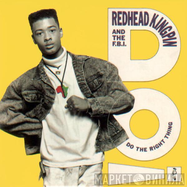  Redhead Kingpin And The FBI  - Do The Right Thing
