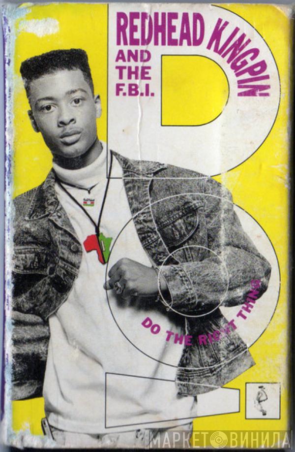  Redhead Kingpin And The FBI  - Do The Right Thing