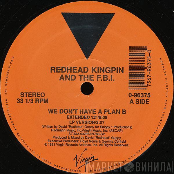 Redhead Kingpin And The FBI - We Don't Have A Plan B / All About Red