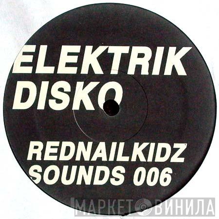 Rednail Kidz - Elektrik Disko