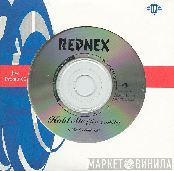  Rednex  - Hold Me (For A While)