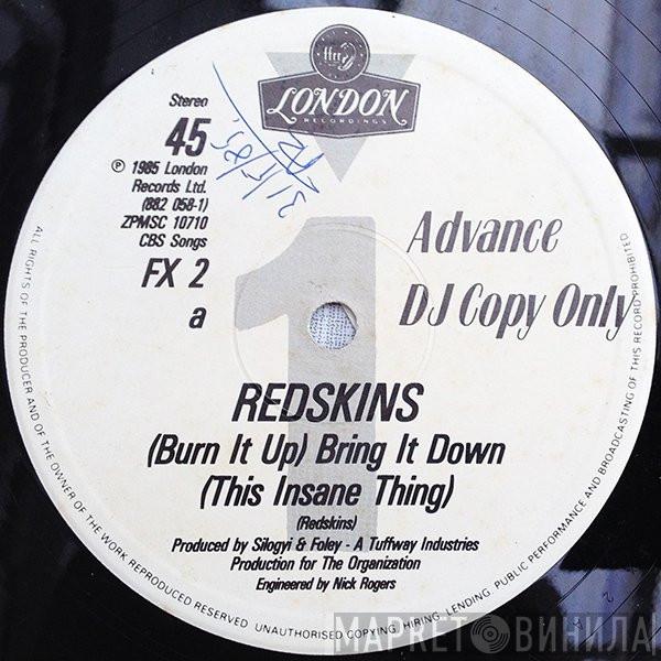  Redskins  - (Burn It Up) Bring It Down (This Insane Thing)