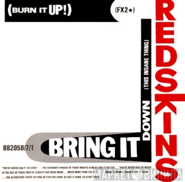Redskins - Bring It Down (This Insane Thing)