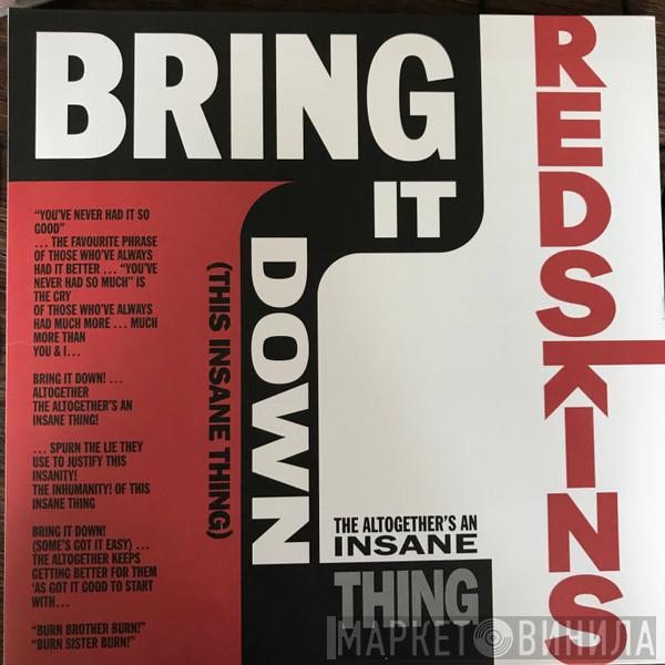 Redskins - Bring It Down (This Insane Thing)