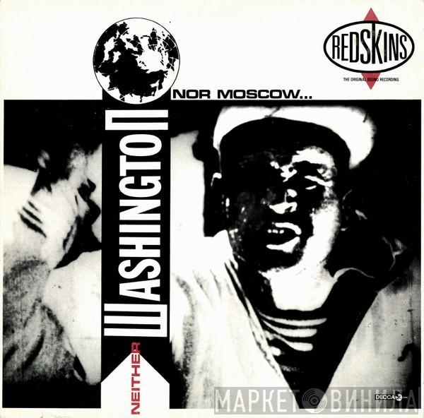  Redskins  - Neither Washington Nor Moscow
