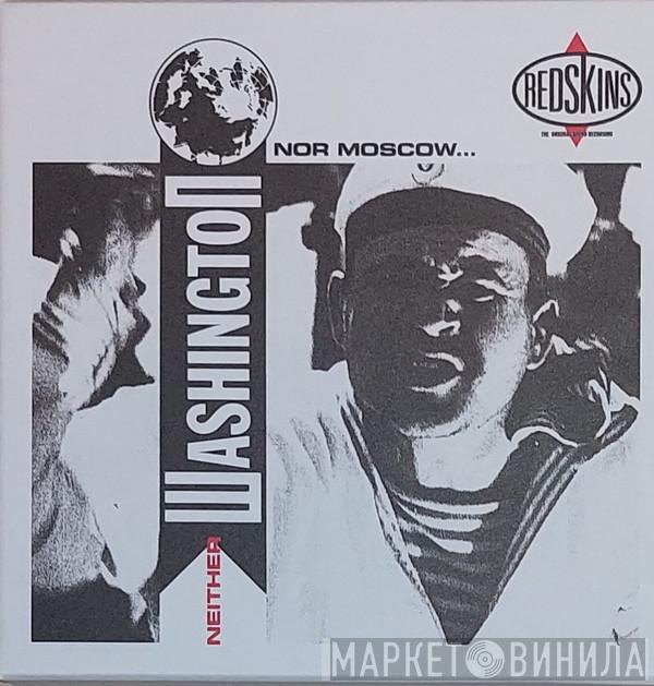  Redskins  - Neither Washington Nor Moscow