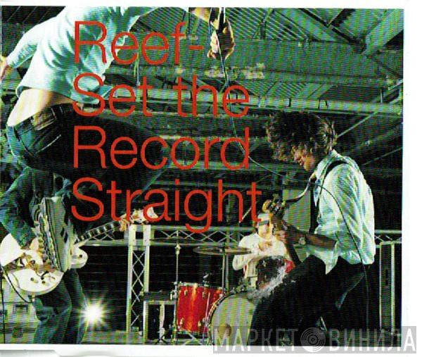 Reef - Set The Record Straight