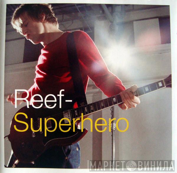 Reef - Superhero