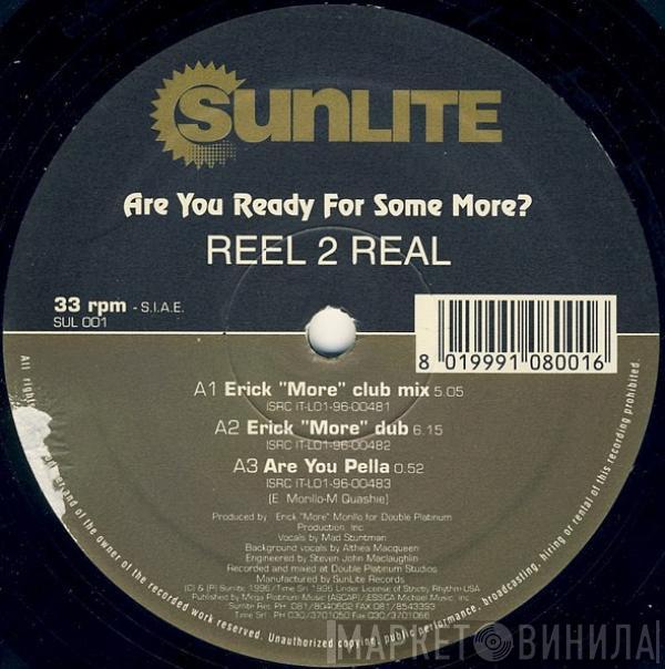  Reel 2 Real  - Are You Ready For Some More