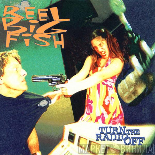  Reel Big Fish  - Turn The Radio Off