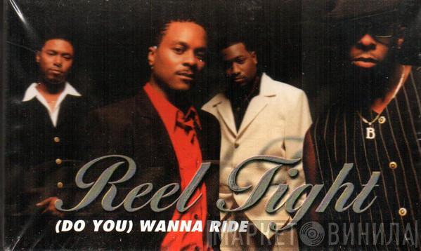  Reel Tight  - (Do You) Wanna Ride