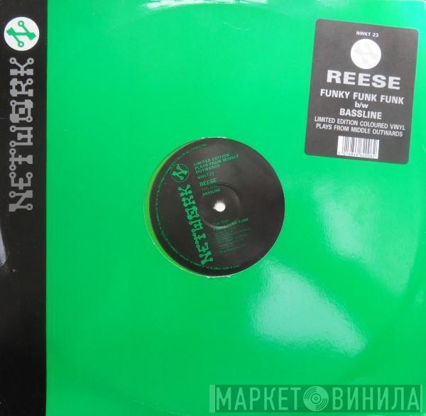 Reese - Funky Funk Funk / Bassline