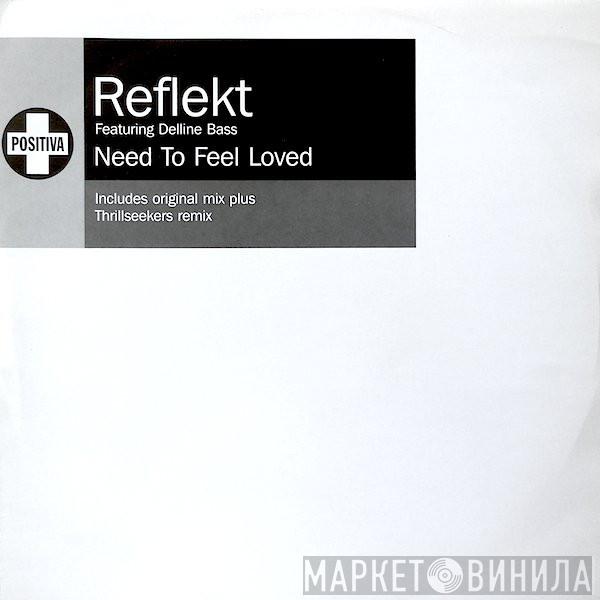 Reflekt, Delline Bass - Need To Feel Loved