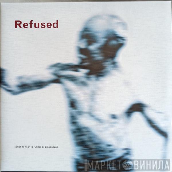  Refused  - Songs To Fan The Flames Of Discontent
