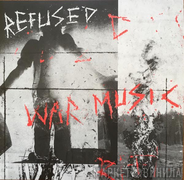  Refused  - War Music