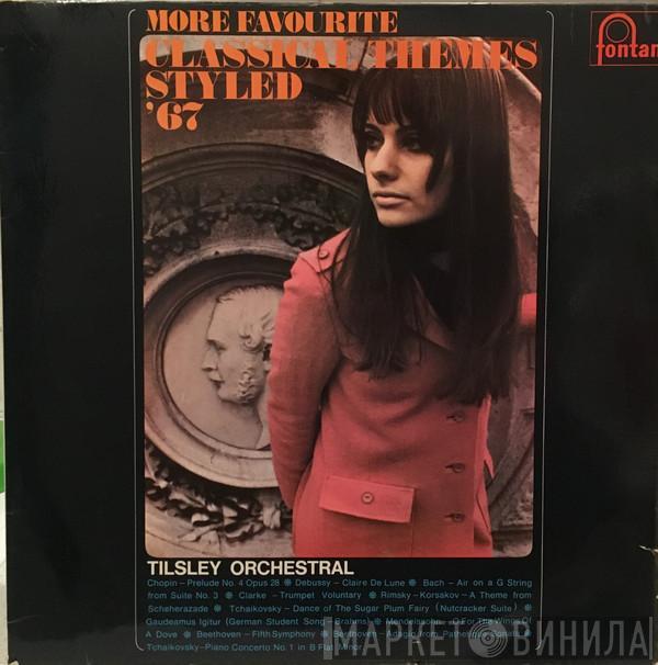 Reg Tilsley Orchestra - More Favourite Classical Themes (Styled '67)