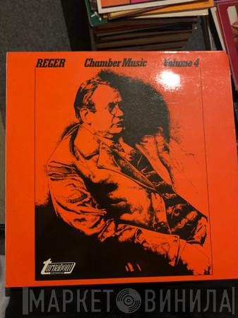 Reger Quartett - Max Reger Chamber Music Volume 4: The String Quartets