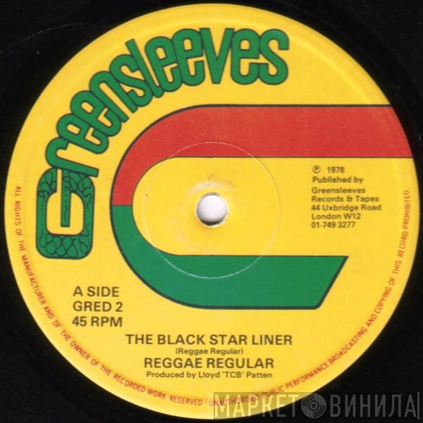 Reggae Regular  - The Black Star Liner / Where Is Jah