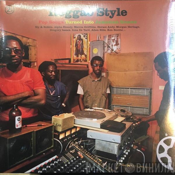  - Reggae Style (Pop Songs Turned Into Jamaican Style)