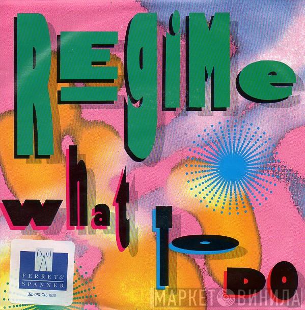 Regime - What To Do