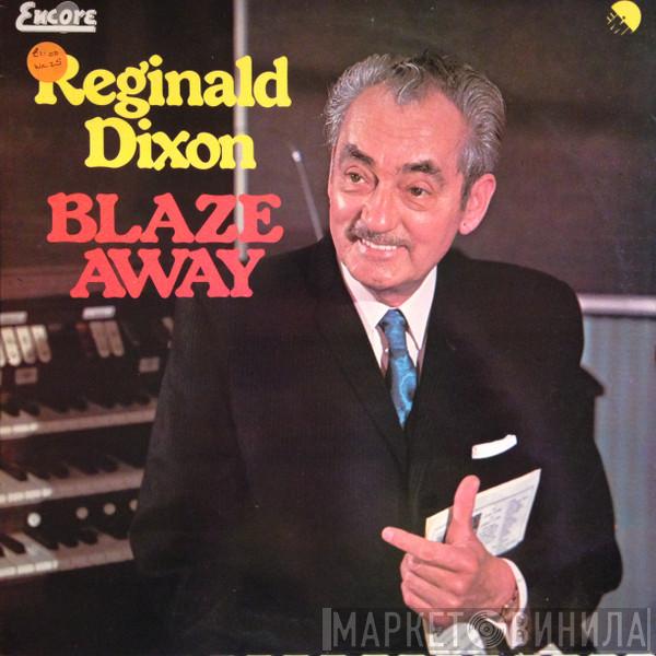 Reginald Dixon - Blaze Away