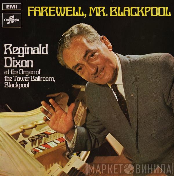 Reginald Dixon - Farewell, Mr. Blackpool