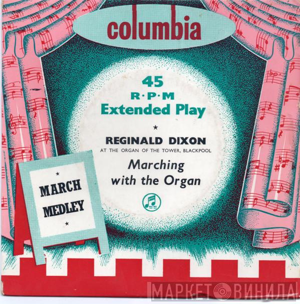 Reginald Dixon  - Marching With The Organ