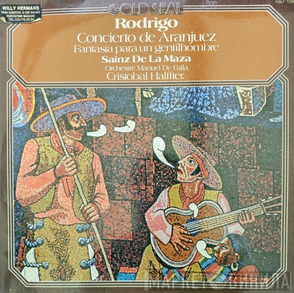 , Regino Sainz De La Maza , Manuel De Falla Orchestra  Cristóbal Halffter  - Rodrigo Concierto de Aranjuez Fantasia para un gentilhombre