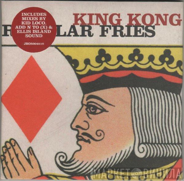  Regular Fries  - King Kong