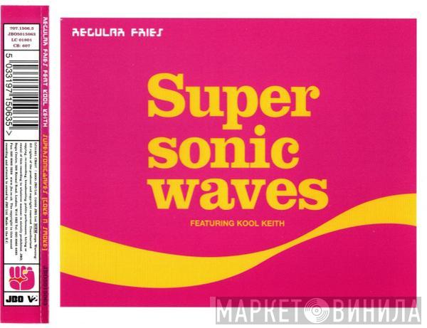 Regular Fries, Kool Keith - Super Sonic Waves