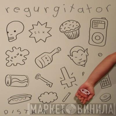  Regurgitator  - Distractions