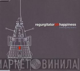  Regurgitator  - Happiness (Rotting My Brain)