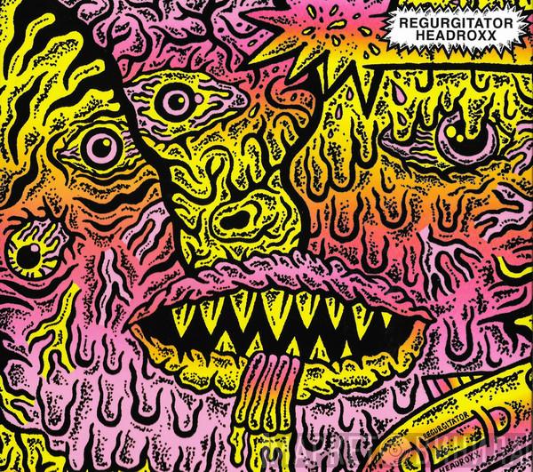  Regurgitator  - Headroxx