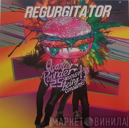  Regurgitator  - Quarter Pounder: 25 Years Of Being Consumed! - The Warner Takeaway