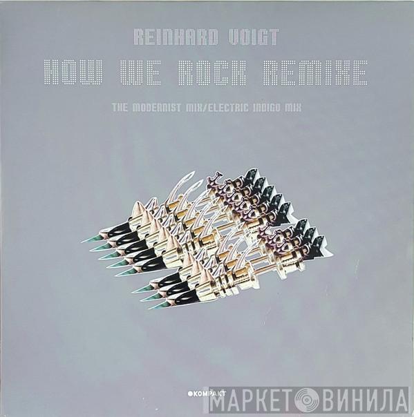 Reinhard Voigt - How We Rock Remixe