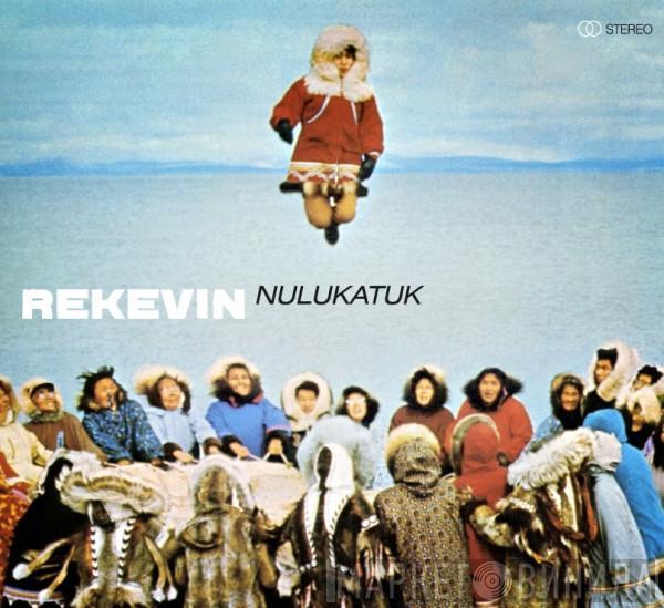 Rekevin - Nulukatuk