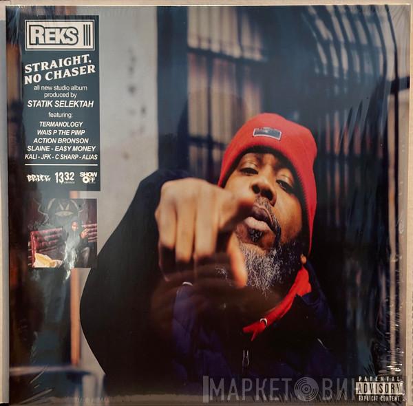 Reks - Straight, No Chaser
